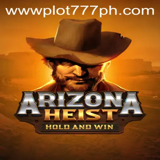 ArizonaHeist: A Thrilling Adventure with PLOT777